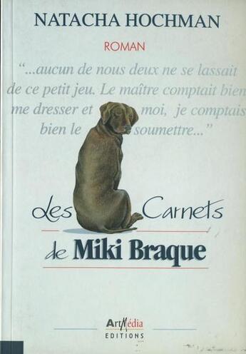 Couverture du livre « Les carnets de Miki Braque » de Natacha Hochman aux éditions Arphilvolis