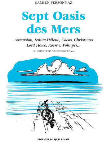 Couverture du livre « Sept oasis des mers ; Ascension, Sainte-Hélène, Cocos, Christmas, Lord Howe, Kosrae, Pohnpei... » de Damien Personnaz aux éditions Lulu