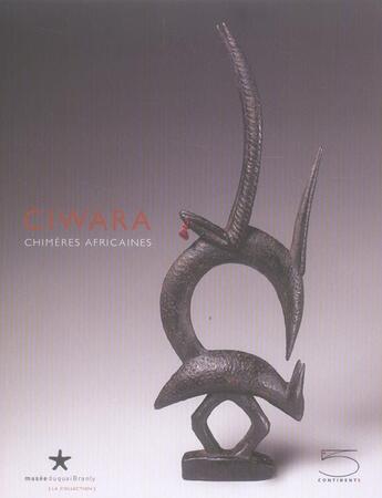 Couverture du livre « Ciwara chimeres africaines » de Thomas Taddeus aux éditions Quai Branly