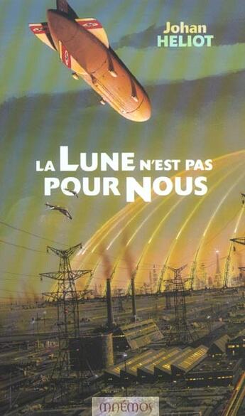 Couverture du livre « La trilogie de la lune t.2 : la lune n'est pas pour nous » de Johan Heliot aux éditions Mnemos