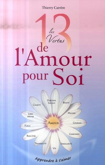 Couverture du livre « Les 13 vertus de l'amour pour soi » de Thierry Carrere aux éditions Equilibre