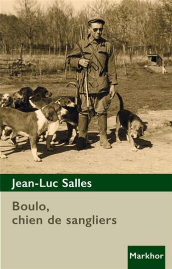 Couverture du livre « Boulo, chien de sanglier » de Jean-Luc Salles aux éditions Montbel