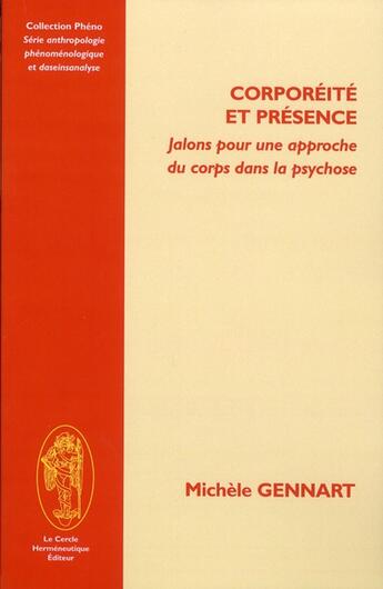 Couverture du livre « Corporéité et présence ; jalons pour une approche du corps dans la psychose » de Michele Gennart aux éditions Le Cercle Hermeneutique