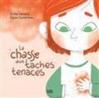 Couverture du livre « La chasse aux taches tenaces » de Demers Emilie aux éditions Isatis