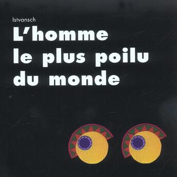 Couverture du livre « L'Homme Le Plus Poilu Du Monde » de Istvansch aux éditions Quiquandquoi