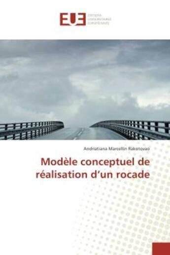 Couverture du livre « Modele conceptuel de realisation d'un rocade » de Andriatiana Rakotovao aux éditions Editions Universitaires Europeennes