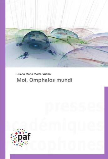 Couverture du livre « Moi, omphalos mundi » de Marca-V Dan-L aux éditions Presses Academiques Francophones