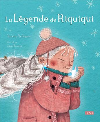 Couverture du livre « La légende de Riquiqui » de Valeria Bellobono et Sara Brienza aux éditions Sassi