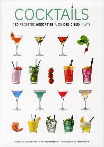 Couverture du livre « Cocktails ; 180 recettes assorties à de délicieux plats » de Fabio Petroni et Gianfranco Di Niso aux éditions White Star