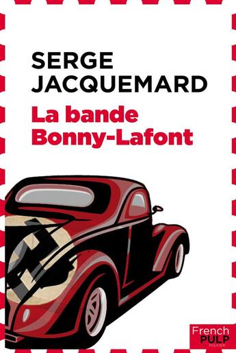 Couverture du livre « La bande Bonny-Laffont » de Serge Jacquemard aux éditions French Pulp