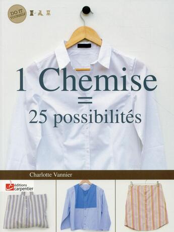 Couverture du livre « 1 chemise = 25 possibilités » de Charlotte Vannier aux éditions Editions Carpentier