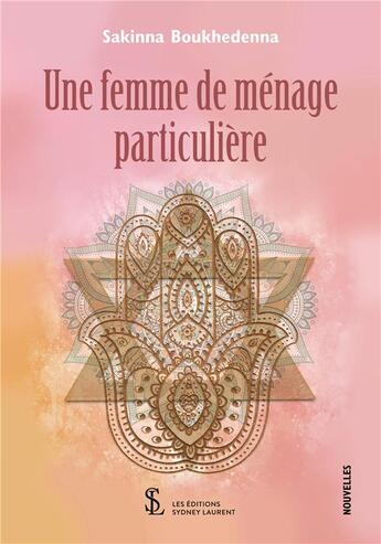 Couverture du livre « Une femme de menage particuliere » de Sakinna Boukhedenna aux éditions Sydney Laurent