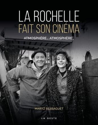 Couverture du livre « La Rochelle fait son cinéma » de Vincent Martin et Maryz Bessaguet aux éditions Geste