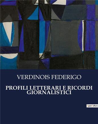 Couverture du livre « PROFILI LETTERARI E RICORDI GIORNALISTICI » de Verdinois Federigo aux éditions Culturea