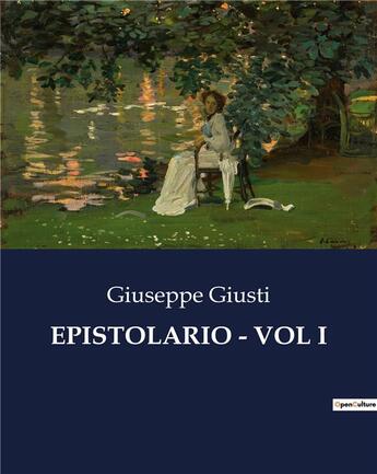 Couverture du livre « EPISTOLARIO - VOL I » de Giusti Giuseppe aux éditions Culturea