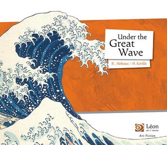 Couverture du livre « Under the great wave » de Helene Kerillis aux éditions Leon Art Stories