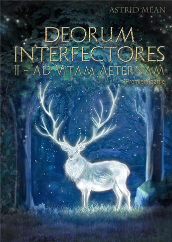 Couverture du livre « Deorum interfectores t.2 ; ad vitam aeternam » de Astrid Mean aux éditions Kitsunegari
