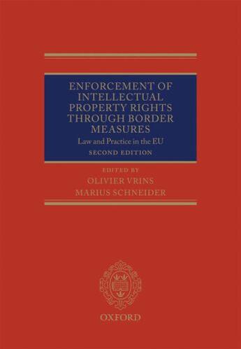 Couverture du livre « Enforcement of Intellectual Property Rights through Border Measures: L » de Olivier Vrins aux éditions Oup Oxford