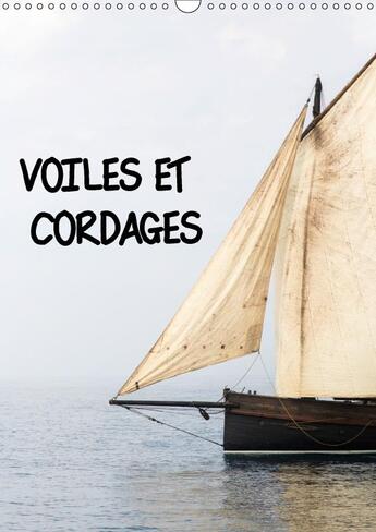 Couverture du livre « Voiles et cordages ; calendrier mural 2017 din A3 vertical » de Le Goffic et Laurence Lawrenz aux éditions Calvendo