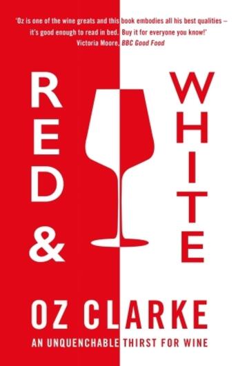 Couverture du livre « RED AND WHITE » de Oz Clarke aux éditions Little, Brown Book Group