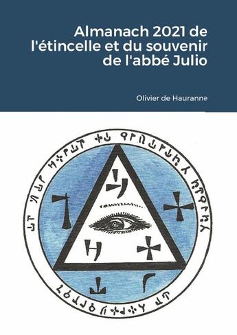 Couverture du livre « Almanach 2021 de l'étincelle et du souvenir de l'abbé Julio » de Olivier De Hauranne aux éditions Lulu