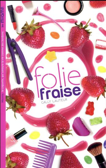 Couverture du livre « Les miams ; folie fraise » de Lauteur Gally aux éditions Hachette Romans