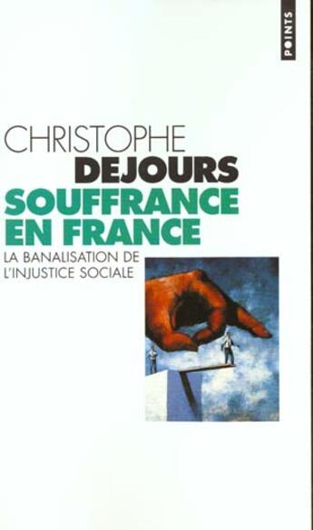 Couverture du livre « Souffrances En France. La Banalisation De L'Injustice Sociale » de Christophe Dejours aux éditions Points