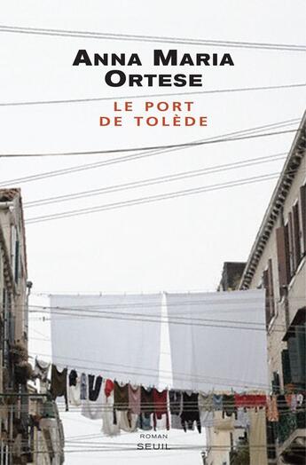 Couverture du livre « Le port de Tolède » de Anna Maria Ortese aux éditions Seuil