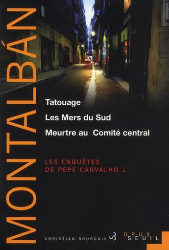 Couverture du livre « Tatouage ; les mers du sud ; meurtre au comité central » de Manuel Vazquez Montalban aux éditions Seuil