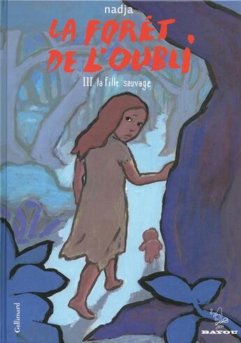 Couverture du livre « La forêt de l'oubli t.3 ; la fille sauvage » de Nadja aux éditions Gallimard Bd