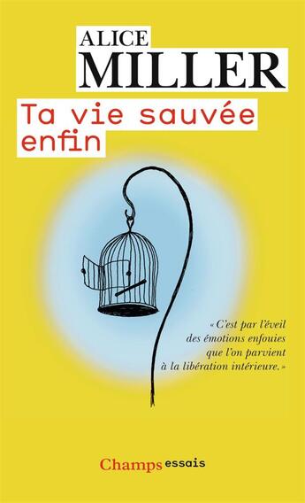 Couverture du livre « Ta vie sauvée enfin » de Alice Miller aux éditions Flammarion