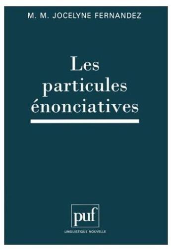 Couverture du livre « Les particules énonciatives » de Fernandez J. aux éditions Puf