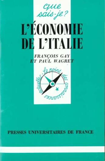 Couverture du livre « L'economie de l'italie qsj 1007 » de Gay/Wagret F./P. aux éditions Que Sais-je ?