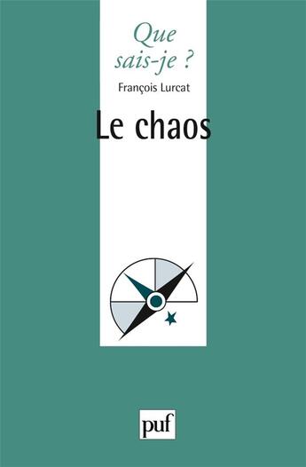 Couverture du livre « Le chaos (2e édition) » de Francois Lurcat aux éditions Que Sais-je ?