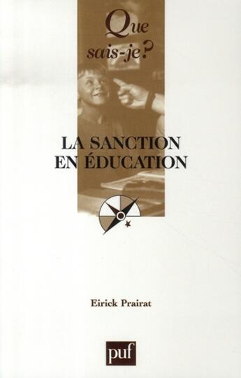 Couverture du livre « La sanction en éducation (3e édition) » de Eirick Prairat aux éditions Que Sais-je ?