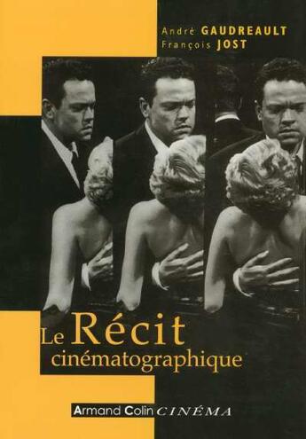 Couverture du livre « Le recit cinematographique (2e édition) » de Francois Jost aux éditions Armand Colin