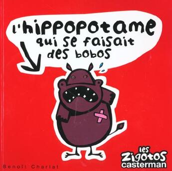 Couverture du livre « Zigotos t2 - l'hippopotame qui se faisait des bobos (les) » de Benoit Charlat aux éditions Casterman