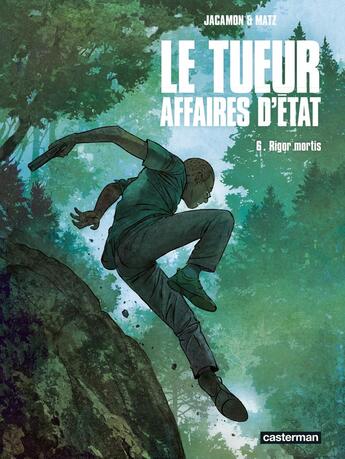 Couverture du livre « Le tueur, affaires d'Etat Tome 6 : Rigor Mortis » de Luc Jacamon et Matz aux éditions Casterman