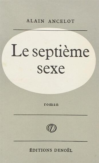 Couverture du livre « Le septieme sexe » de Ancelot Alain aux éditions Denoel