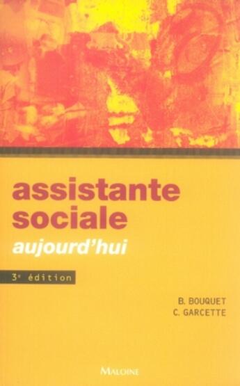 Couverture du livre « Assistante sociale aujourd'hui (3e édition) » de B Bouquet et C Garcette aux éditions Maloine