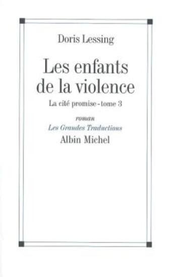 Couverture du livre « Les enfants de la violence Tome 3 ; la cité promise » de Doris Lessing aux éditions Albin Michel