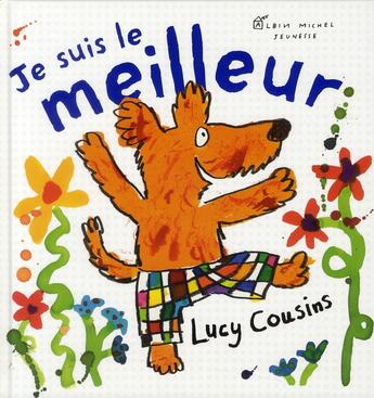 Couverture du livre « Je suis le meilleur » de Lucy Cousins aux éditions Albin Michel Jeunesse