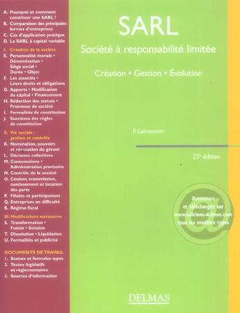 Couverture du livre « Societe a responsabilite limitee ; creation, gestion, evolution, sarl (25e edition) » de Francis Lemeunier aux éditions Delmas