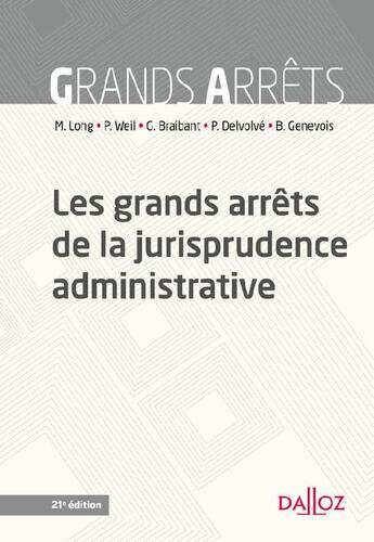 Couverture du livre « Les grands arrêts de la jurisprudence administrative (21e édition) » de Pierre Delvolve et Marceau Long et Guy Braibant et Bruno Genevois et Prosper Weil aux éditions Dalloz