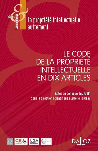 Couverture du livre « Le code de la propriété intellectuelle en dix articles » de Amelie Favreau et . Collectif aux éditions Dalloz