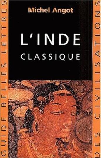 Couverture du livre « L'Inde classique » de Michel Angot aux éditions Belles Lettres