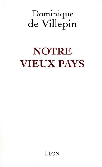 Couverture du livre « Notre vieux pays » de Dominique De Villepin aux éditions Plon