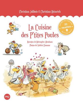 Couverture du livre « La cuisine des p'tites poules » de Christian Jolibois et Berengere Abraham et Valerie Lhomme et Christian Heinrich aux éditions Pocket Jeunesse