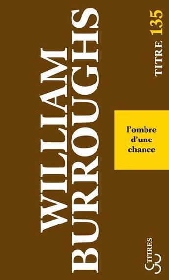 Couverture du livre « L'ombre d'une chance » de William Seward Burroughs aux éditions Christian Bourgois