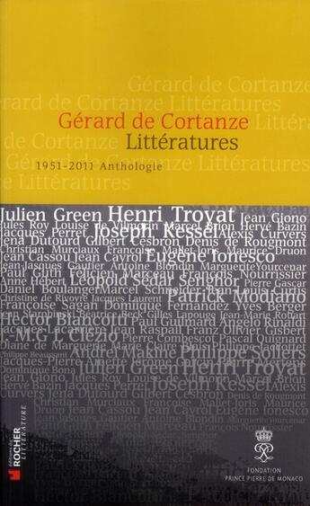 Couverture du livre « Littératures ; anthologie 1951-2011 » de Gerard De Cortanze aux éditions Rocher